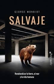 Salvaje | GEORGE MONBIOT