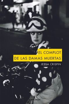 El complot de las damas muertas | Jessa Crispin