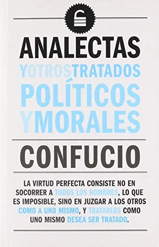 Analectas y otros tratados políticos y morales | CONFUCIO