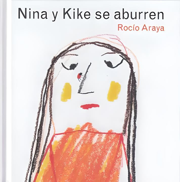 Nina y Kike se aburren | Rocío Araya Gutiérrez