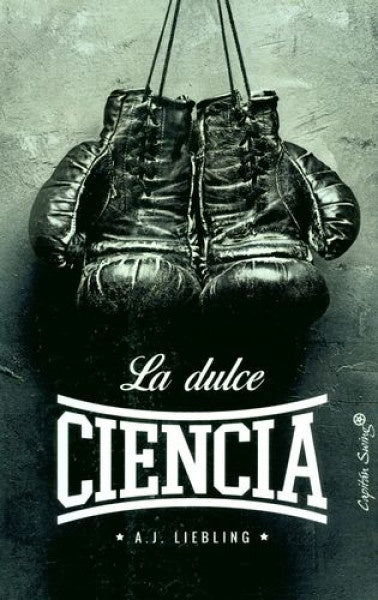 La dulce ciencia | A. J. Liebling