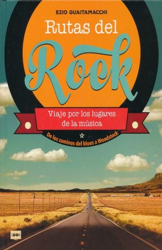 Rutas del rock. Viaje por los lugares de la música | Ezio Guaitamacchi