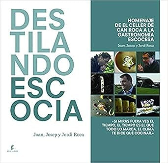 Destilando Escocia | Joan - Josep - Jordi Roca