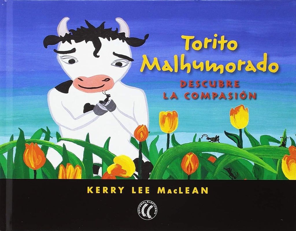 Torito Malhumorado descubre la compasión | MACLEAN KERRY LEE