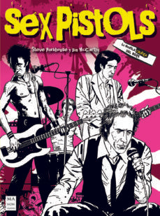 Sex Pistols. La novela gráfica | STEVE/ MCCARTHY  JIM PARKHOUSE