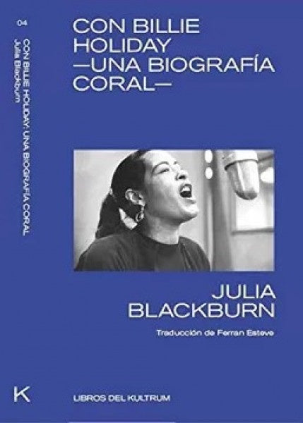 Con Billie Holiday - Una biografía coral - | JULIA BLACKBURN