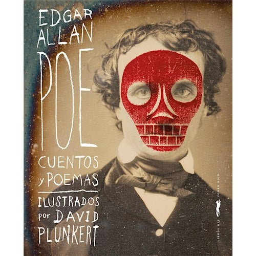 Cuentos y poemas. Ilustrados por David Plunkert | Edgar Allan Poe