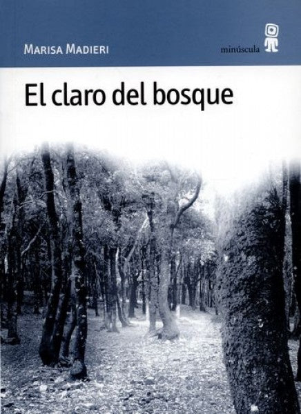 El claro del bosque | MADIERI MARISA