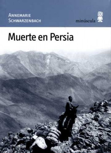 Muerte en Persia | ANNEMARIE SCHWARZENBACH