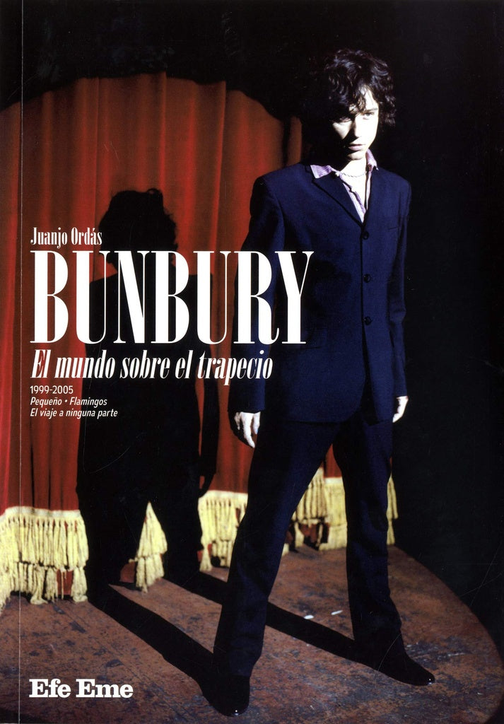 Bunbury. El mundo sobre el trapecio | Juanjo Ordás