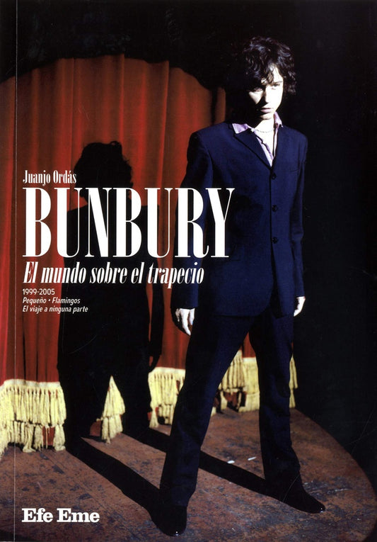 Bunbury. El mundo sobre el trapecio | Juanjo Ordás