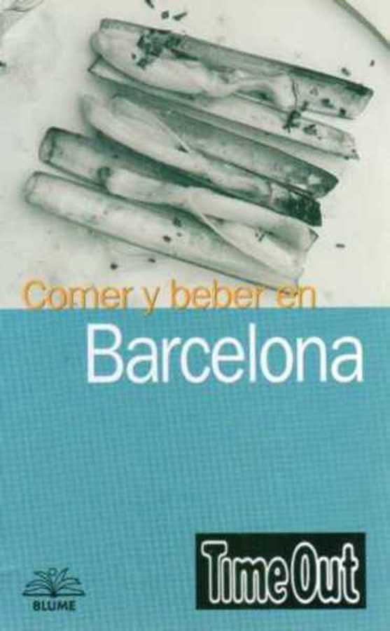 Comer y beber en Barcelona. Time Out | Blume
