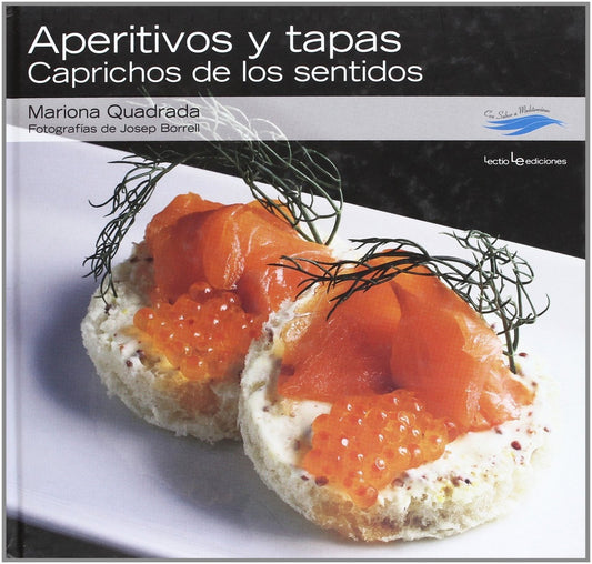 Aperitivos y tapas. Caprichos de los sentidos | MARIONA QUADRADA