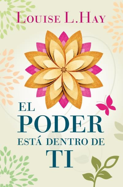 El poder está dentro de ti | Louise L. Hay