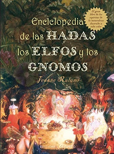 Enciclopedia de las hadas, los elfos y los gnomos | JEANNE RULAND