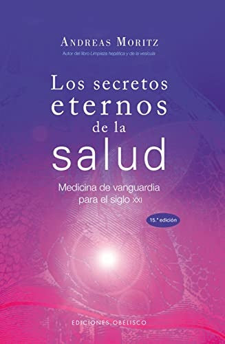Los secretos eternos de la salud | ANDREAS MORITZ