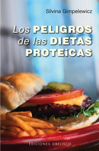 Los peligros de las dietas proteicas | SILVINA GIMPELEWICZ