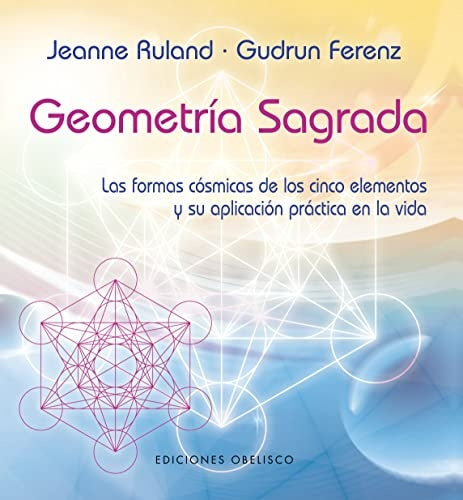 Geometría Sagrada | JEANNE RULAND - GUDRUN FERENZ