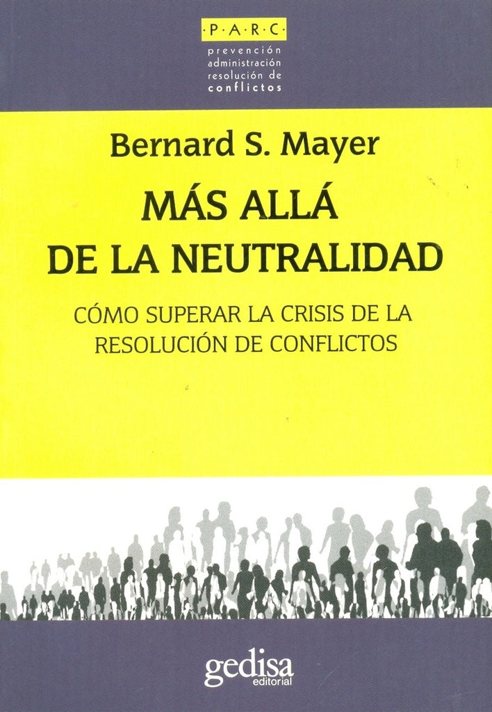 MAS ALLA DE LA NEUTRALIDAD | BERNARD S. MAYER