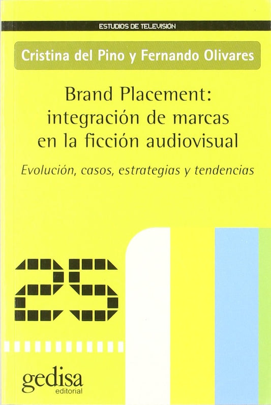 Brand Placement. Integración de marcas en la ficción audiovisual | DEL PINO - OLIVARES