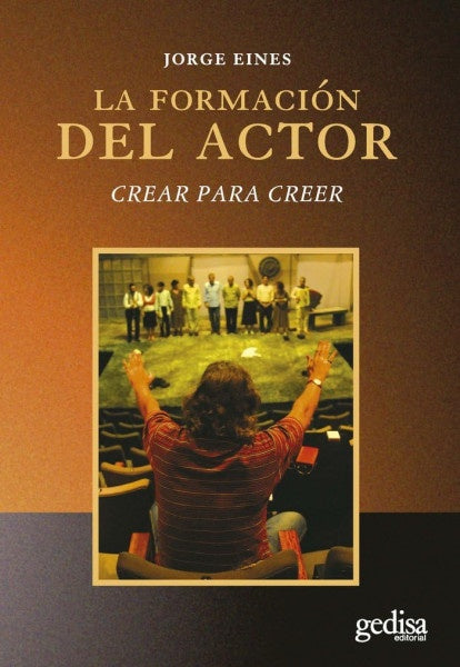La formación del actor. Crear para creer | JORGE EINES