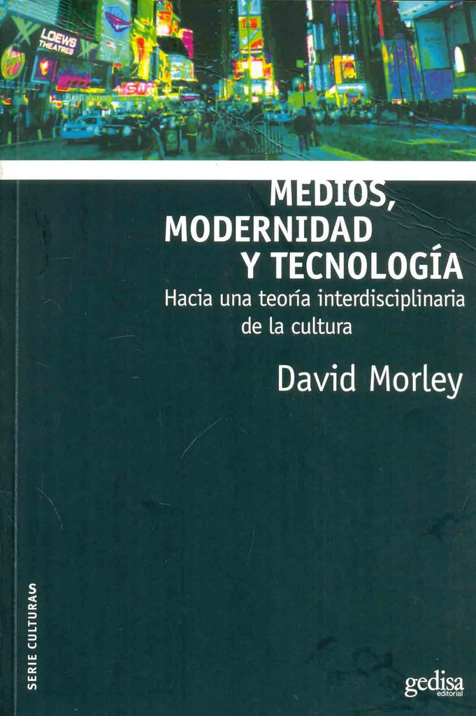 MEDIOS, MODERNIDAD Y TECNOLOGIA | DAVID MORLEY