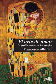 El arte de amar: La pasión eterna en las parejas | FRANCESCO ALBERONI