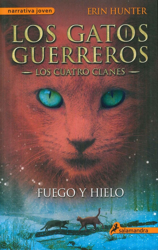 LOS GATOS GUERREROS 2. FUEGO Y HIELO | Erin Hunter