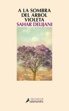 A la sombra del árbol violeta | SAHAR DELIJANI