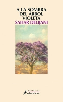 A la sombra del árbol violeta | SAHAR DELIJANI