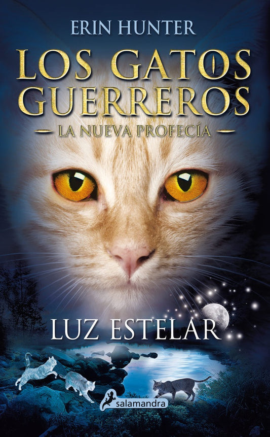Luz estelar (Los Gatos Guerreros | La Nueva Profecía 4) | Erin Hunter