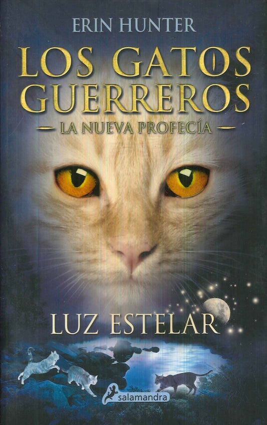 Luz estelar (Los Gatos Guerreros | La Nueva Profecía 4) | Erin Hunter