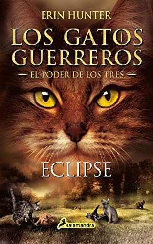 Eclipse. Gatos Guerreros: El poder de los tres 4 | Erin Hunter