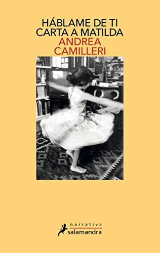 Háblame de ti. Carta a Matilda | Andrea Camilleri