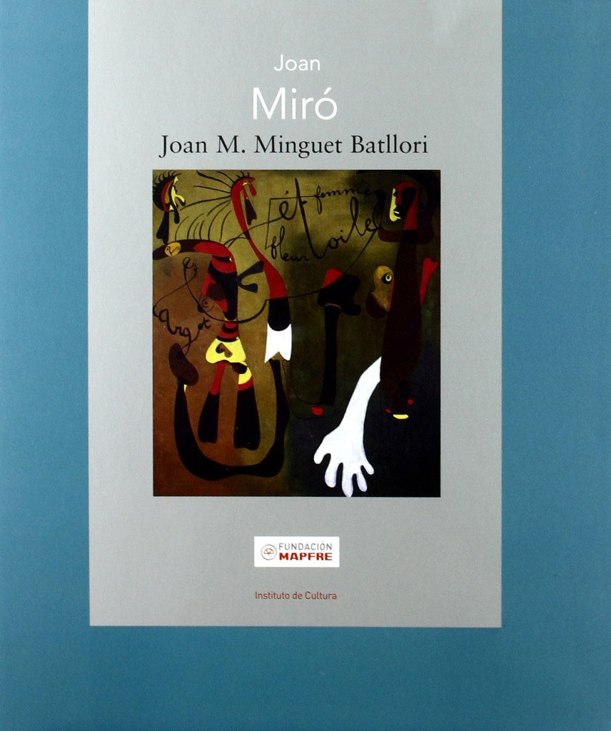 Joan Miró | JOAM M. MINGUET BATLLORI
