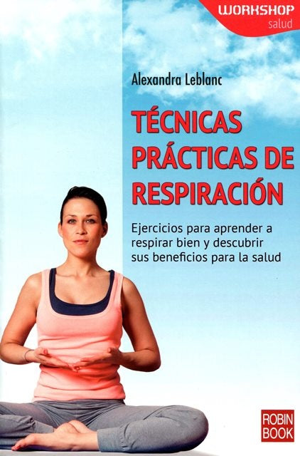 Técnicas prácticas de respiración | Alexandra Leblanc