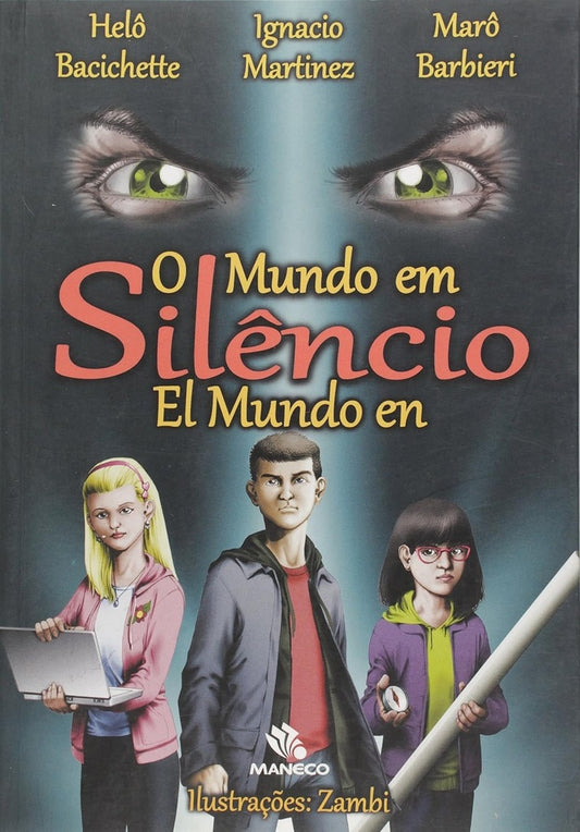 O Mundo Em Silêncio (El Mundo En Silencio) | HELO BACICHETTE / IGNACIO MARTINEZ / MARO BARBIERI
