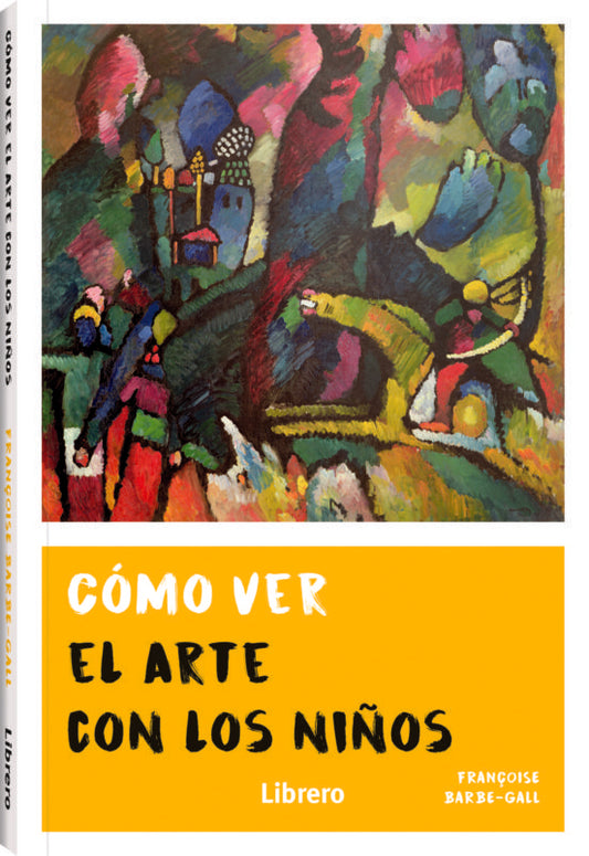 Cómo ver el arte con los niños | Françoise Barbe-Gall