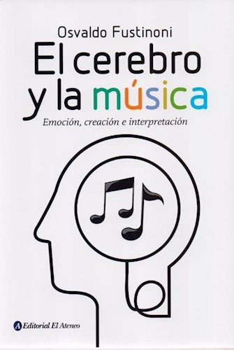 EL CEREBRO Y LA MUSICA | FUSTINONI OSVALDO