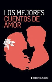 Los mejores cuentos de amor | Varios autores