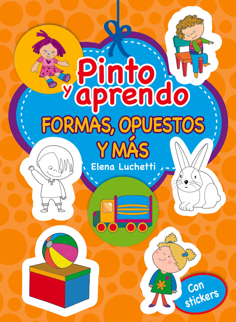 Pinto y aprendo. Formas, opuestos
 | ELENA LUCHETTI