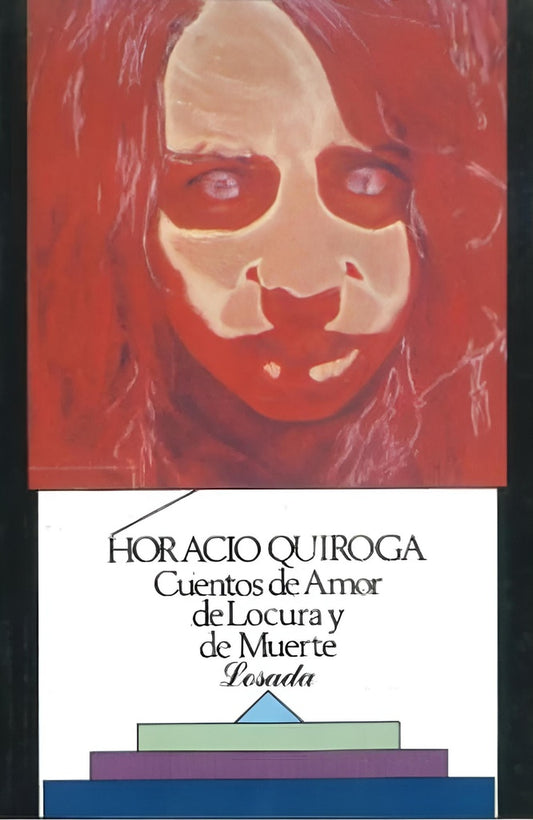 Cuentos de amor de locura y de muerte | HORACIO QUIROGA