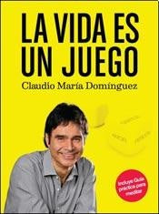 La vida es un juego | CLAUDIO MARIA DOMINGUEZ