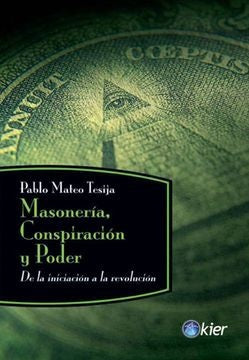 Masonería, conspiración y poder | PABLO MATEO TESIJA