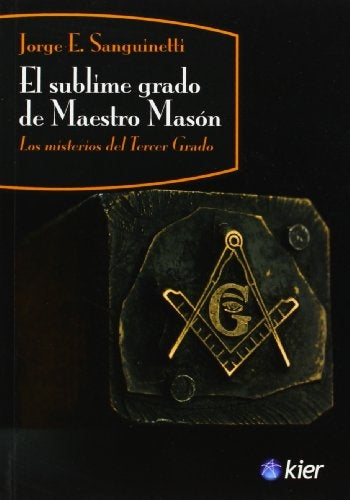 El sublime grado de maestro masón | JORGE E SANGUINETTI