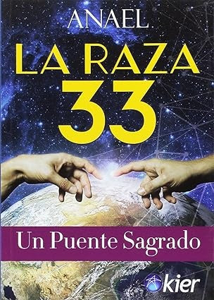 La raza 33. Un puente sagrado | ANAEL