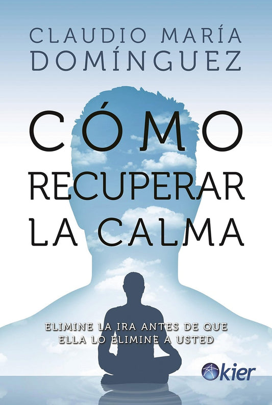 Cómo recuperar la calma | CLAUDIO MARIA DOMINGUEZ