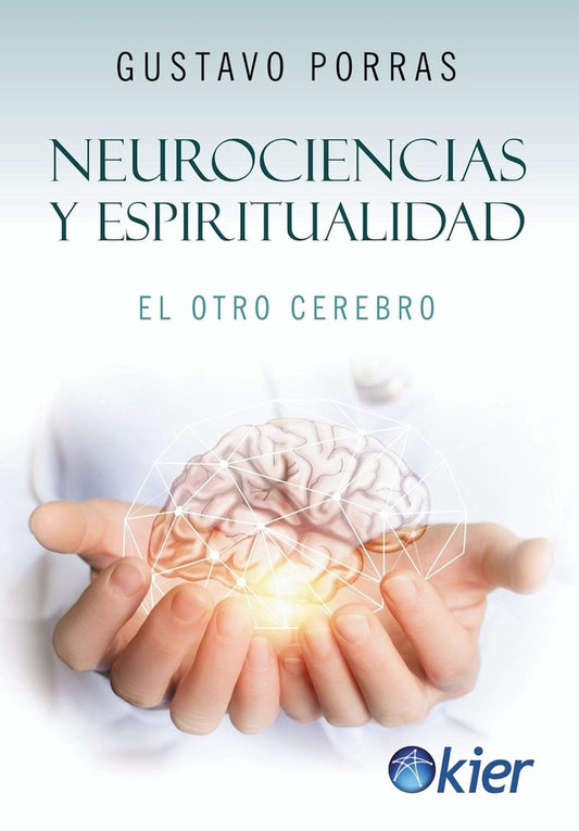 Neurociencias y espiritualidad | GUSTAVO PORRAS