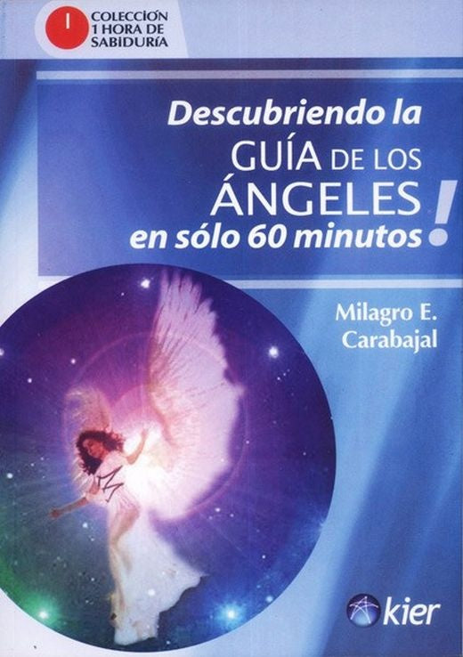 Descubriendo la guía de los ángeles en solo 60 minutos | Milagro E. Carabajal
