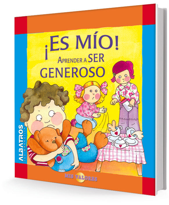 ¡Es mío! Aprender a ser generoso | Daura, Rospide